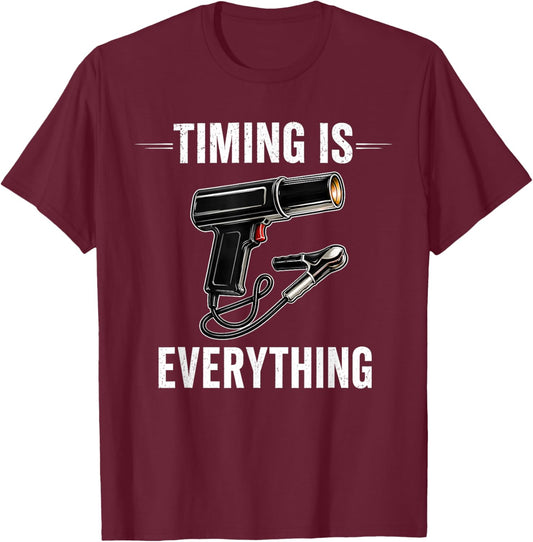 Timing is Everything Funny Mechanic Garage Humor T-Shirt - T-Shirt | Maroon