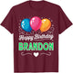 Happy Birthday Brandon T-Shirt - T-Shirt | Maroon