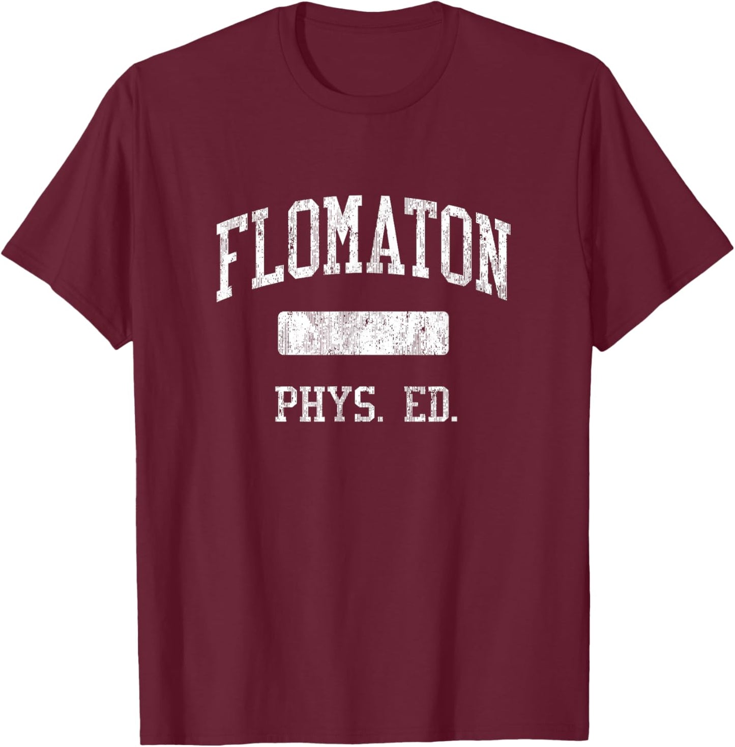 Flomaton High School HS Flomaton AL PHYS Ed T-Shirt - T-Shirt | Maroon