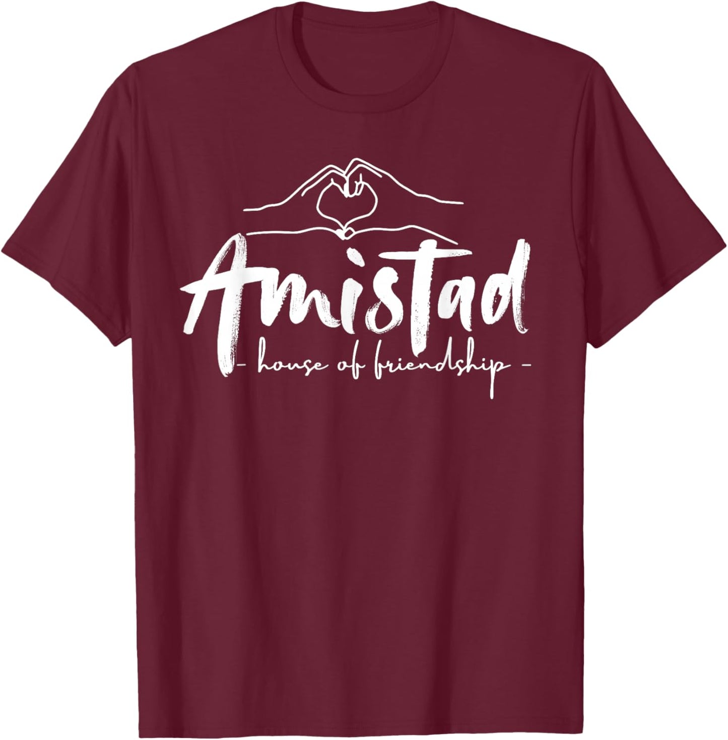 Amistad House of Friendship, Teachers Students School Spirit T-Shirt - T-Shirt | Maroon