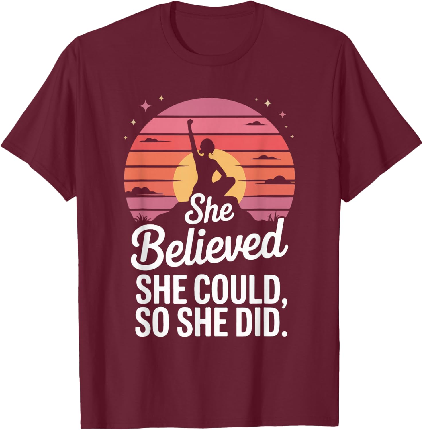She Believed She Could So She Did Motivational T-Shirt - T-Shirt | Maroon