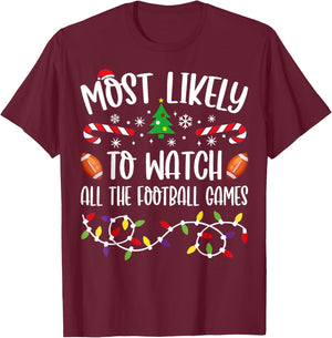 Most Likely To Watch All The Football Games Family Christmas T-Shirt - T-Shirt | Maroon