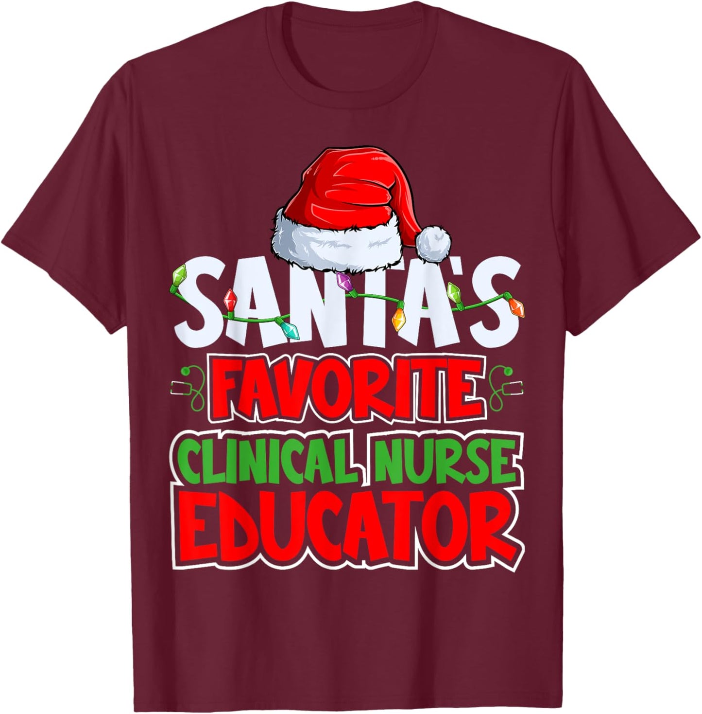 Santa's Favorite Clinical Nurse Educator Santa Hat Christmas T-Shirt - T-Shirt | Maroon