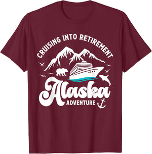 Cruising Into Retirement Alaska Retired Cruise Lovers T-Shirt - T-Shirt | Maroon