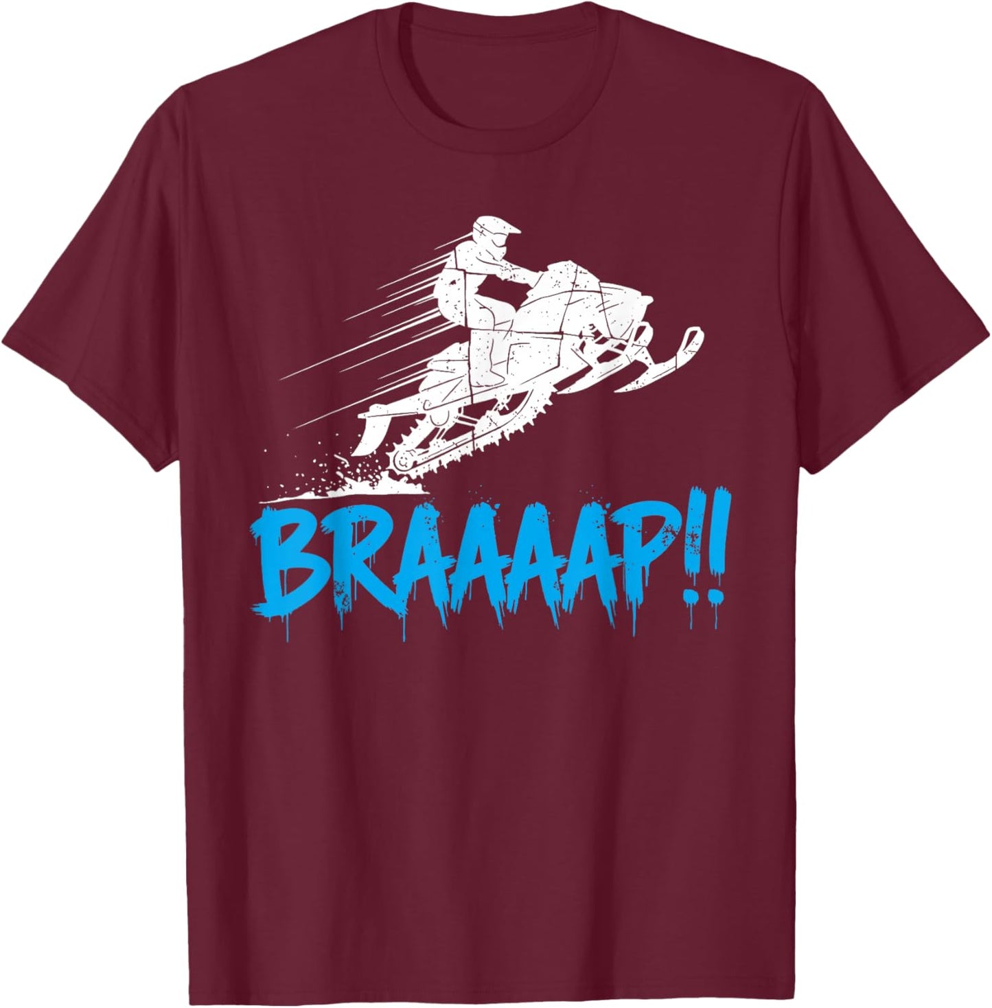 Snowmobile Braaap Funny Extreme Outdoor Winter Sports T-Shirt - T-Shirt | Maroon