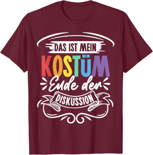 Das ist Mein Kostüm Ende der Diskussion Carnival T-Shirt - T-Shirt | Maroon