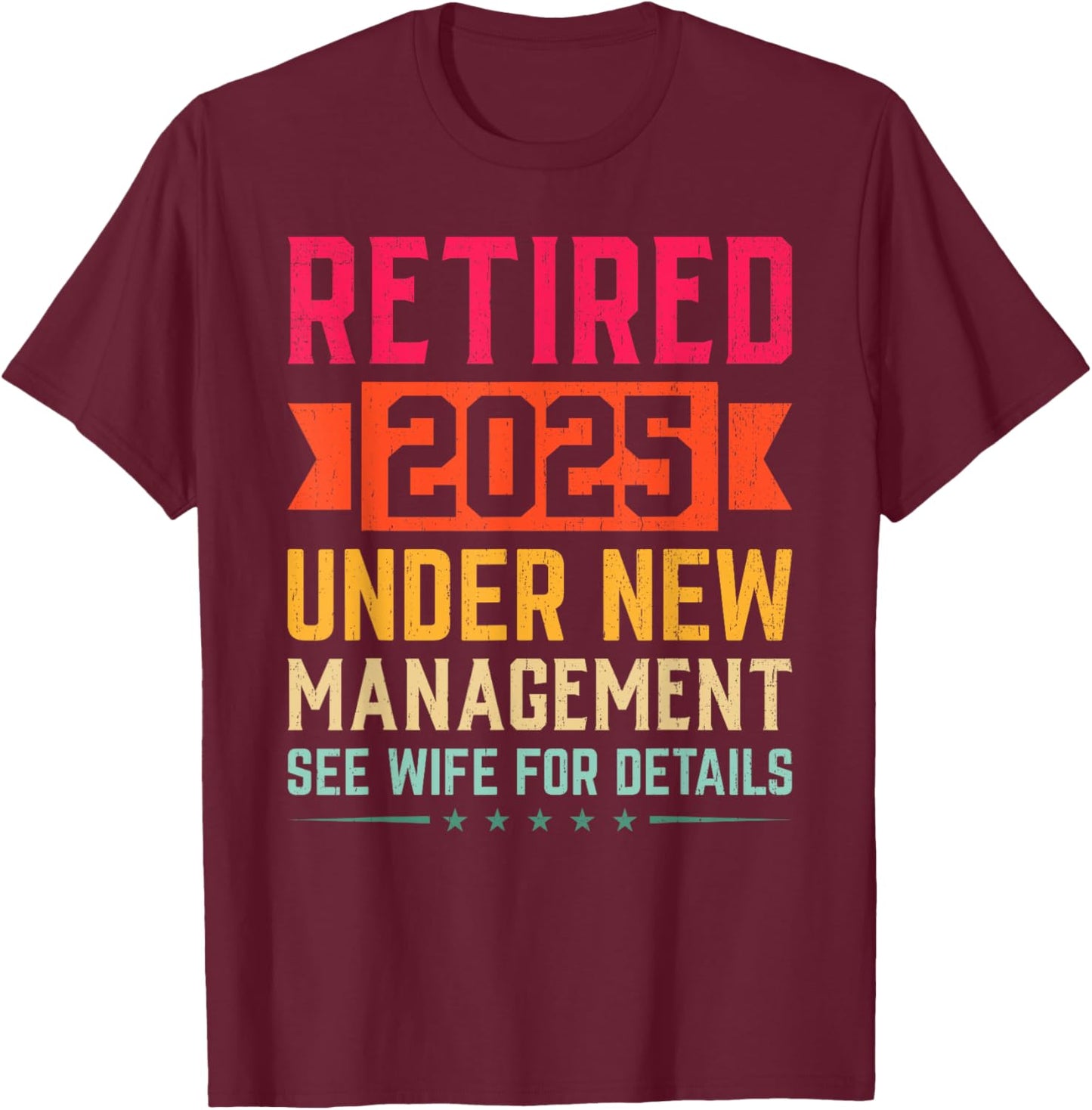 Funny Retirement Retire 2025 Dad Humor Men's T-Shirt - T-Shirt | Maroon