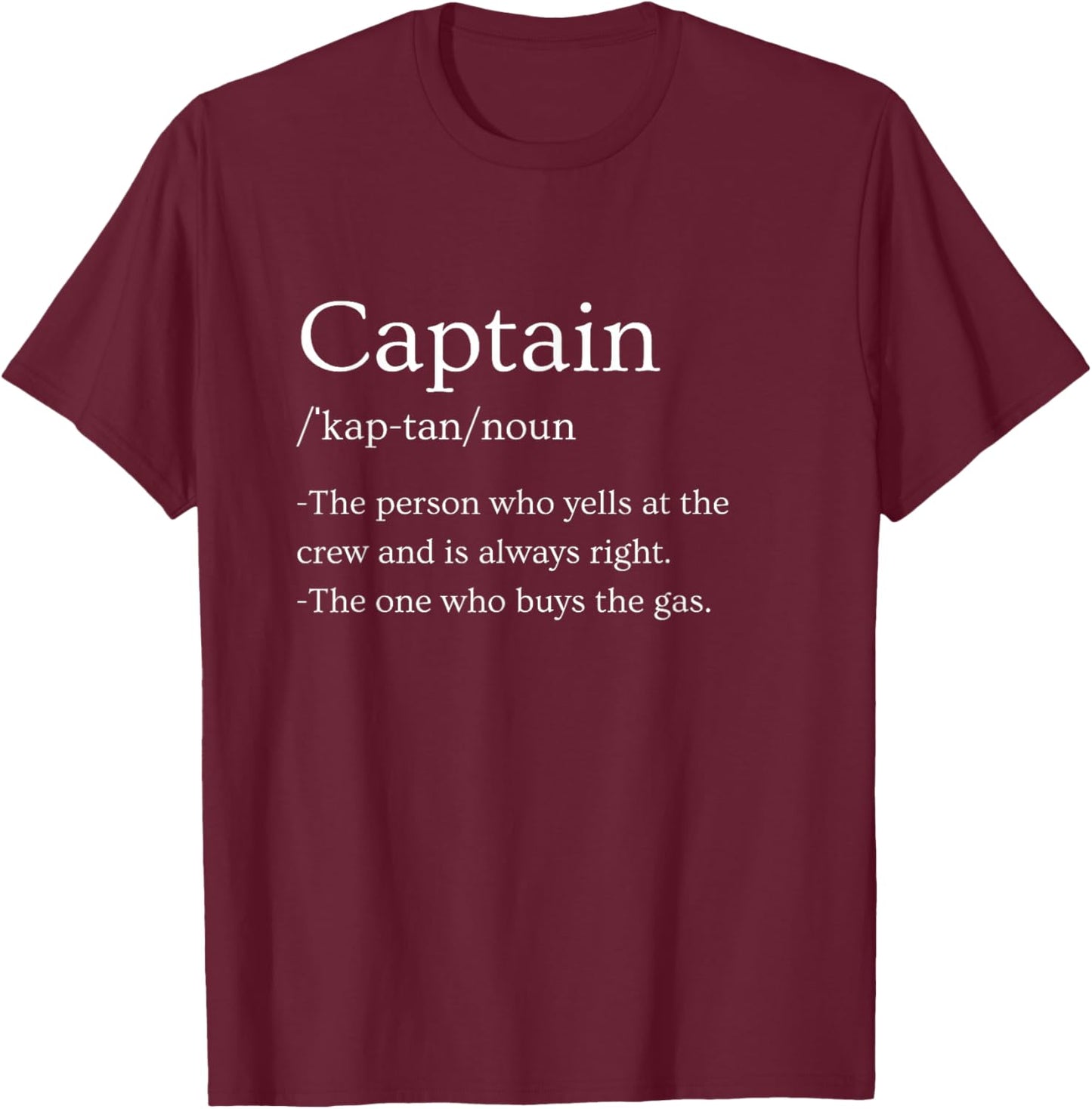 Captain Definition Funny Boat Owner Crew Humor T-Shirt - T-Shirt | Maroon