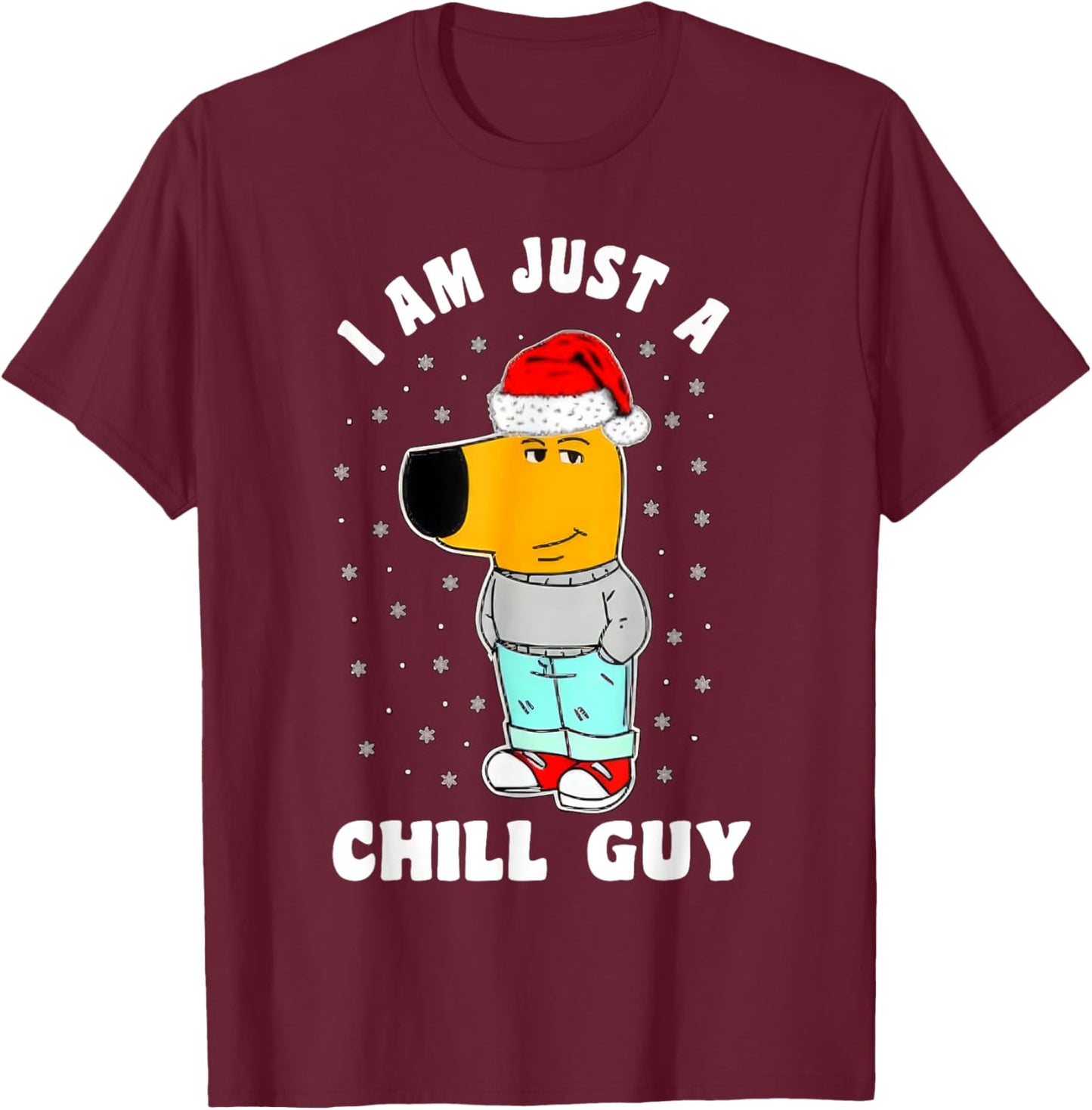 My New Character Is A Chill Guy Funny I Am Just A Chill Guy T-Shirt - T-Shirt | Maroon