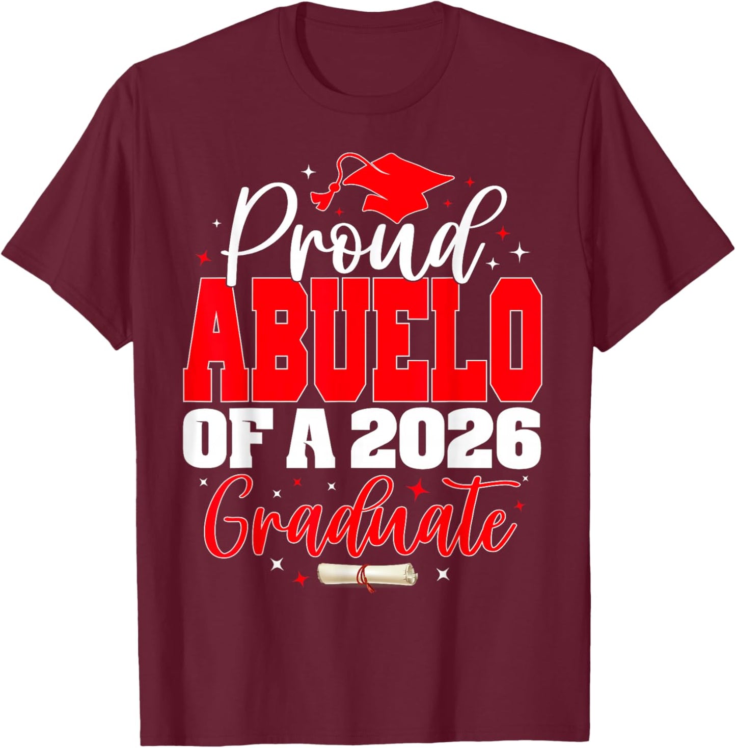 Proud Abuelo of a Class of 2026 Graduate Senior Graduation T-Shirt - T-Shirt | Maroon