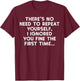 No Need Repeat Yourself I Ignored You Funny Saying Women Men T-Shirt - T-Shirt | Maroon