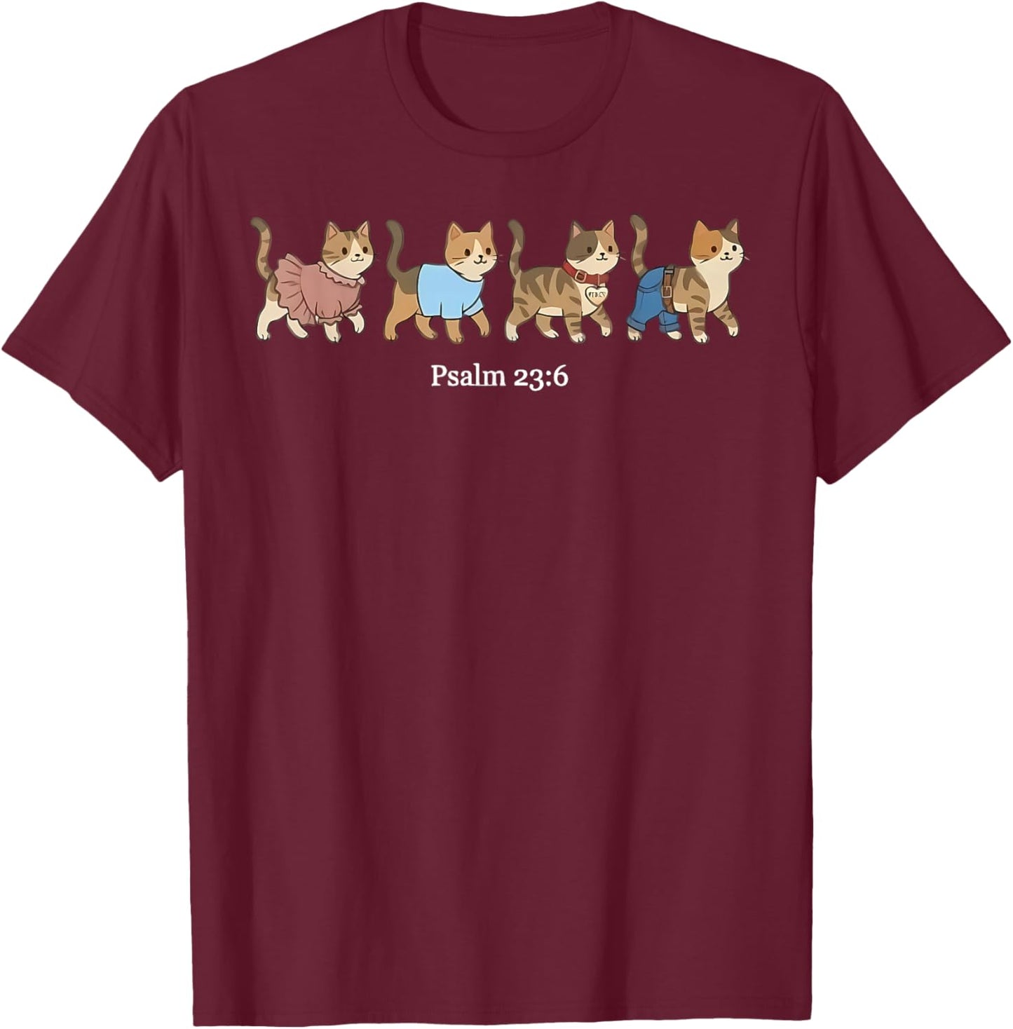 Surely Goodness Mercy Psalm 23:6 Cat Christian Faith Humor T-Shirt - T-Shirt | Maroon
