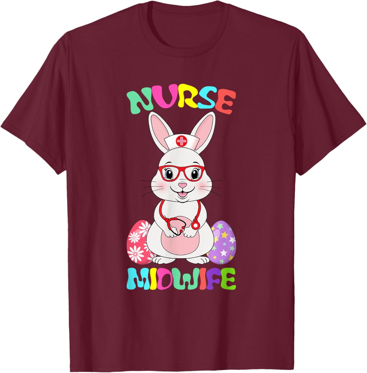 Nurse Midwife Bunny Easter Day Stethoscope Glasses Rabbit T-Shirt - T-Shirt | Maroon