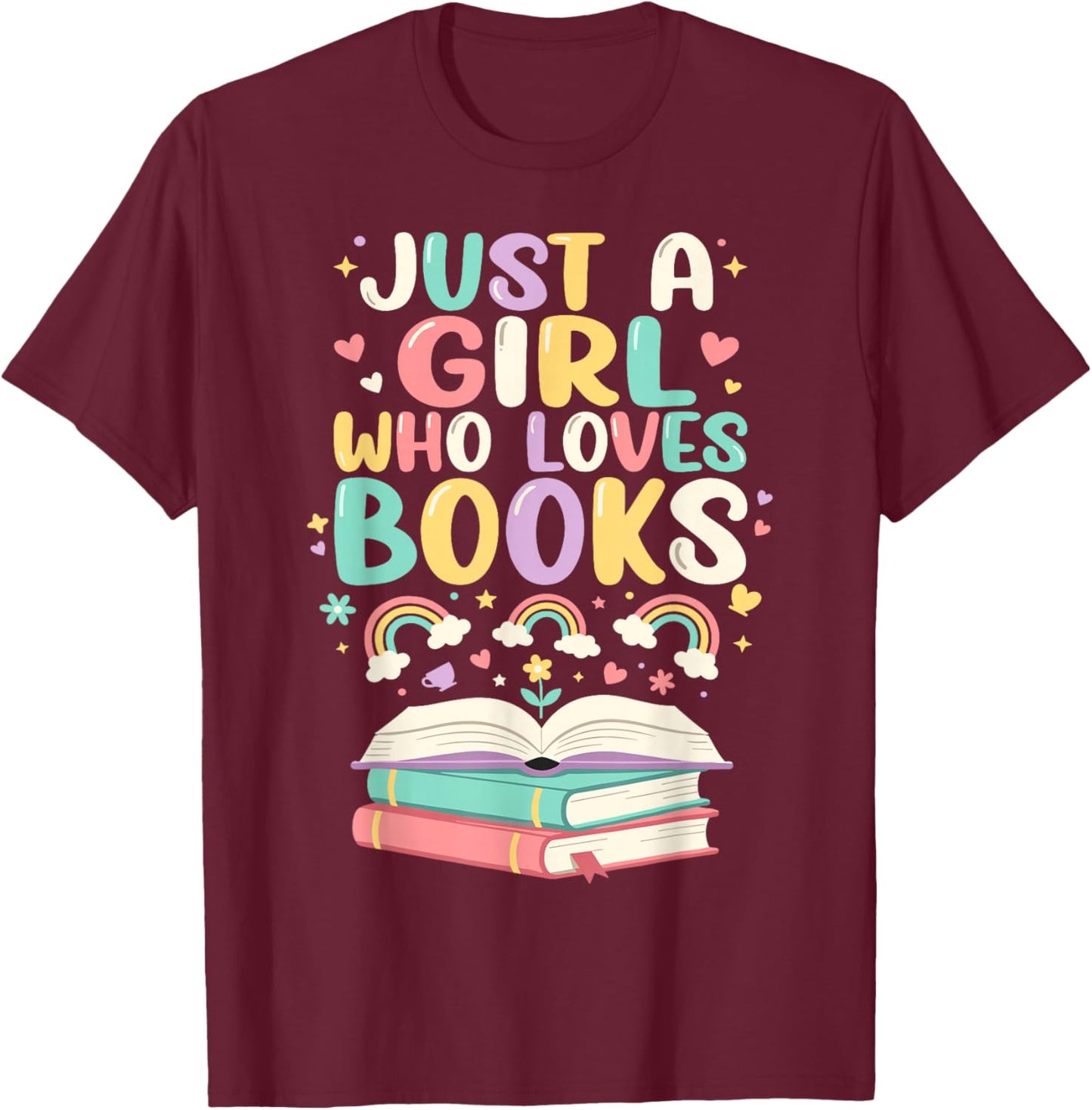 Just A Girl Who Loves Books, Reading, Bookworm & Read, Book T-Shirt - T-Shirt | Maroon