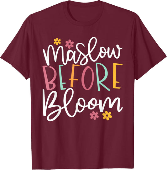 Psychologist Maslow Before Bloom Sped Teacher Classroom T-Shirt - T-Shirt | Maroon