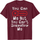 You Can Unfollow Me But You Can't Unswallow Me (On Back) T-Shirt - T-Shirt | Maroon