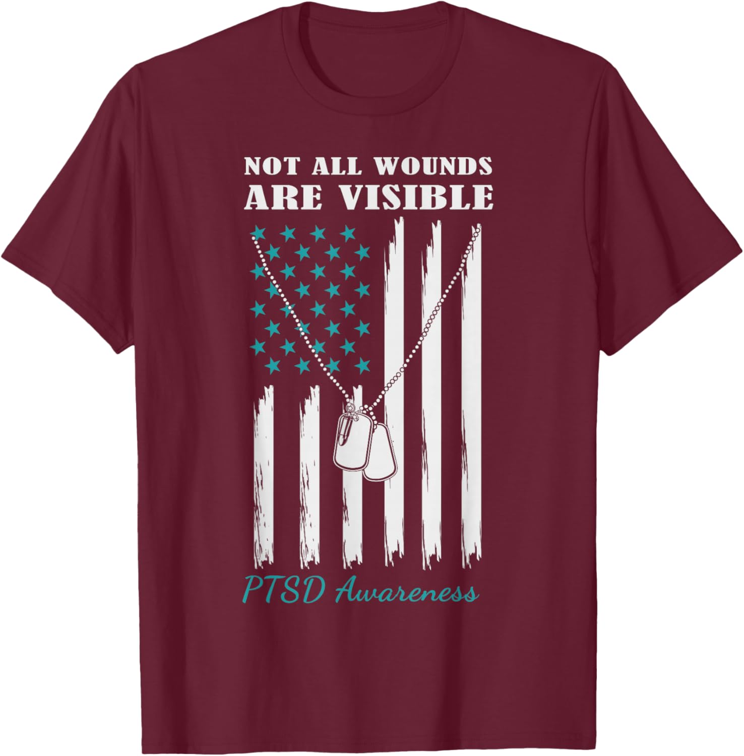 Not All Wounds are Visible USA Flag PTSD Awareness T-Shirt - T-Shirt | Maroon