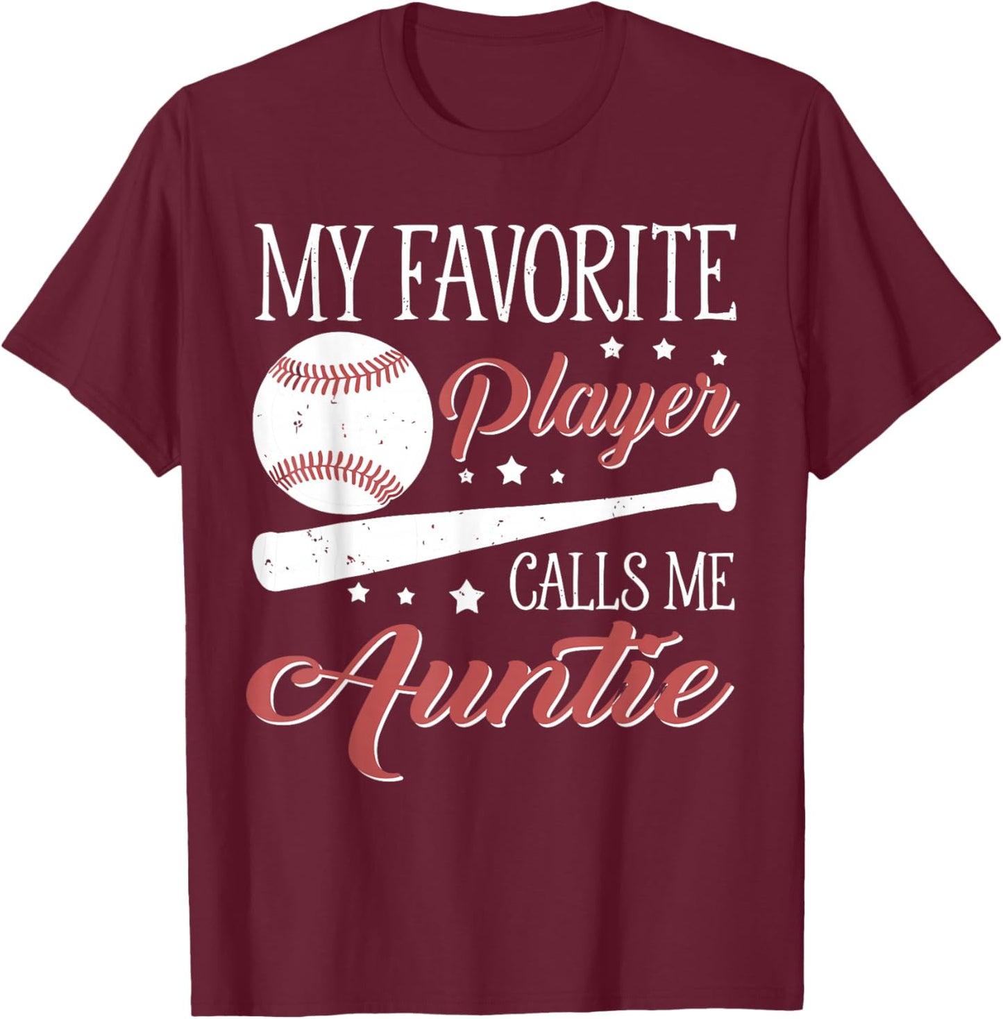 Baseball Auntie My Favorite Player Calls Me Auntie T-Shirt - T-Shirt | Maroon
