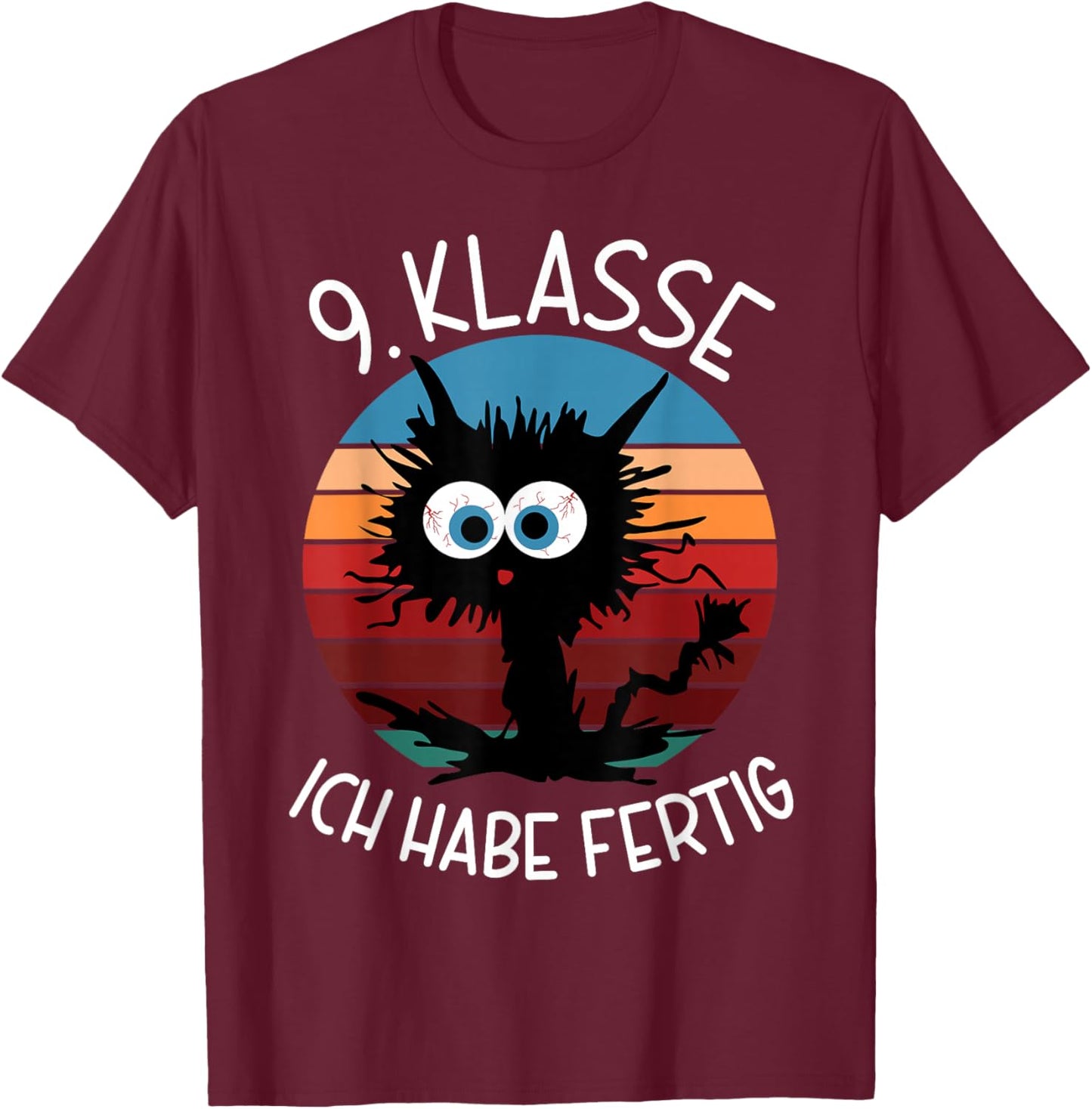 9. Klasse Ich Habe Fertig Abschluss 2026 9. Klasse T-Shirt - T-Shirt | Maroon