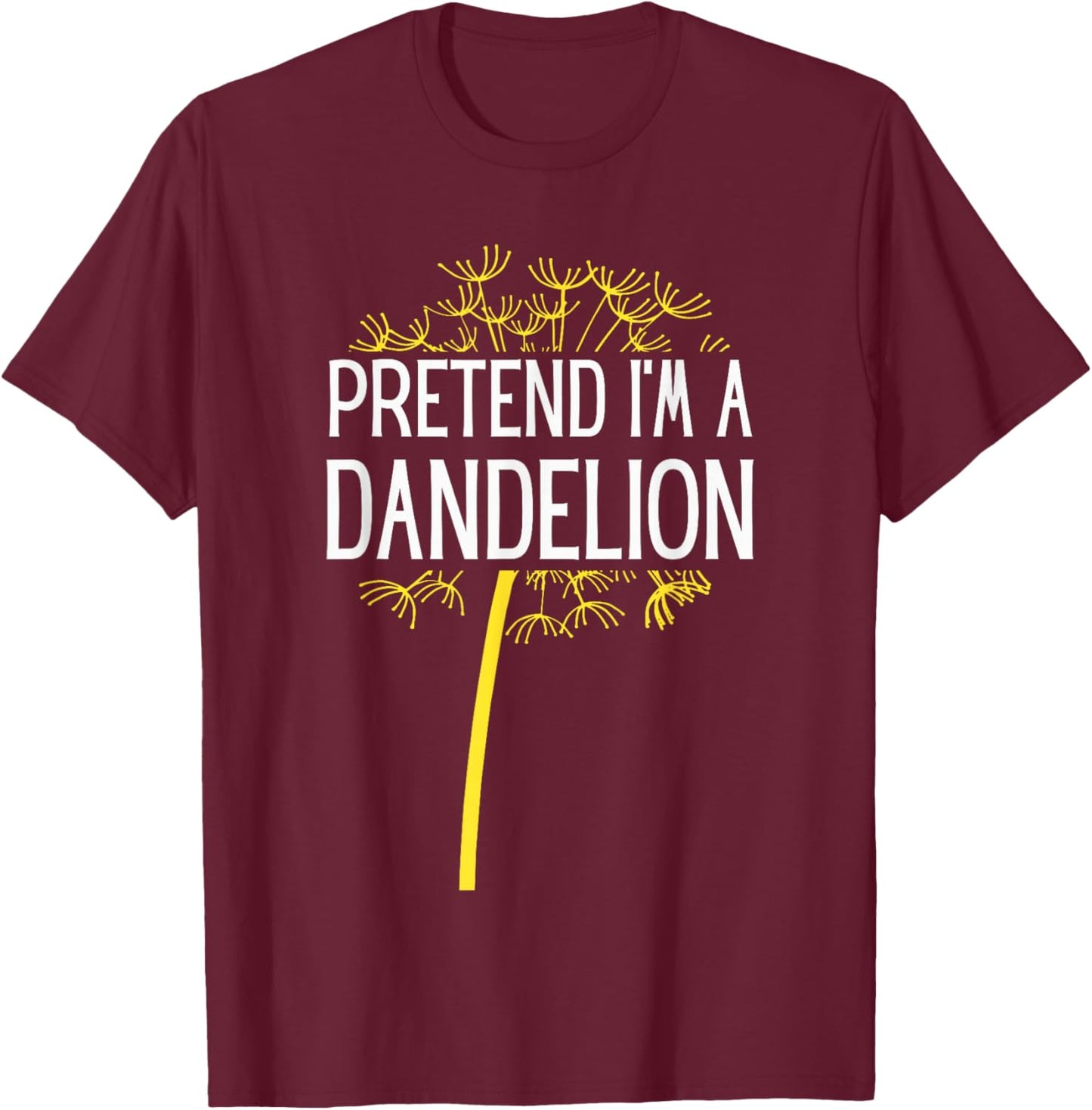 Pretend I'm A Dandelion Easy Halloween Costume T-Shirt - T-Shirt | Maroon