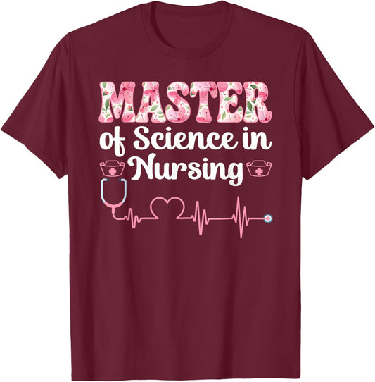 Master of Science in Nursing Grad Nursing Master's Degree T-Shirt - T-Shirt | Maroon