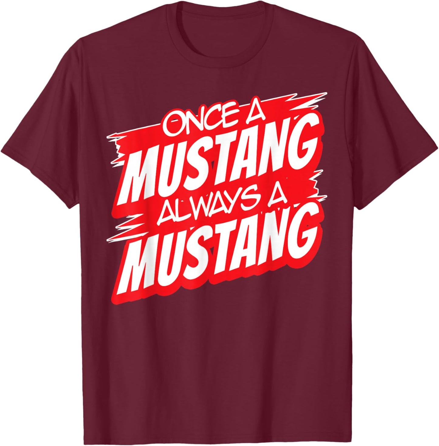 Always A Mustang Back to School Spirit R T-Shirt - T-Shirt | Maroon