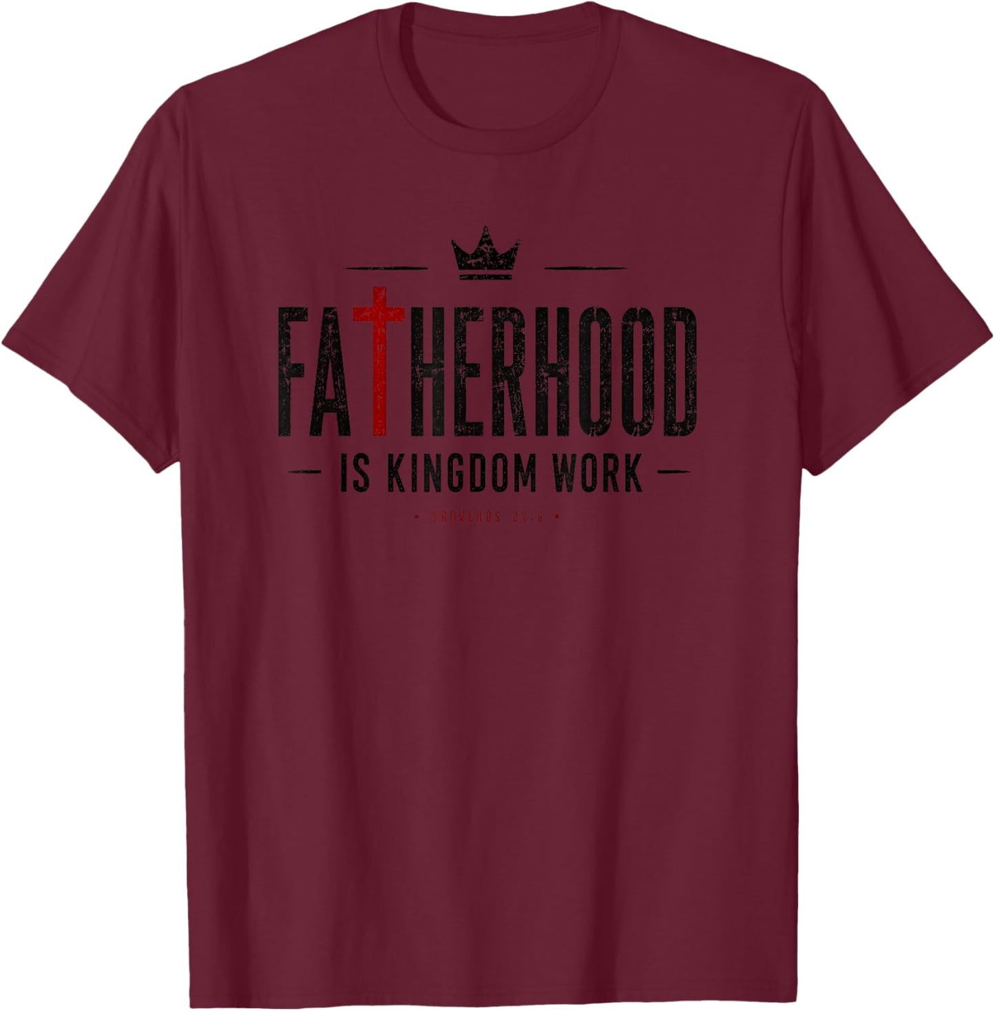 Blessed Dad Fatherhood is Kingdom Work Faith Christian Dad T-Shirt - T-Shirt | Maroon