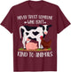 Never Trust Someone Who Isn't Kind to Animals Lover Vegan T-Shirt - T-Shirt | Maroon