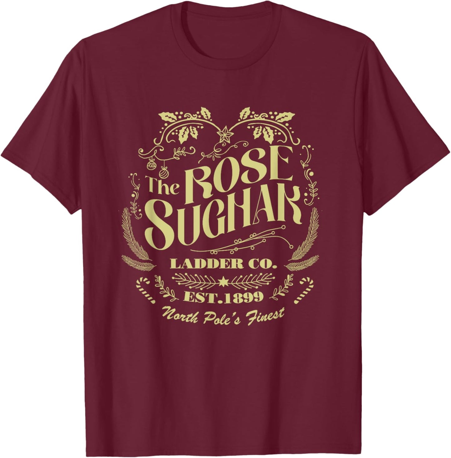 The Rose Suchak Ladder Company Since 1899 T-Shirt - T-Shirt | Maroon