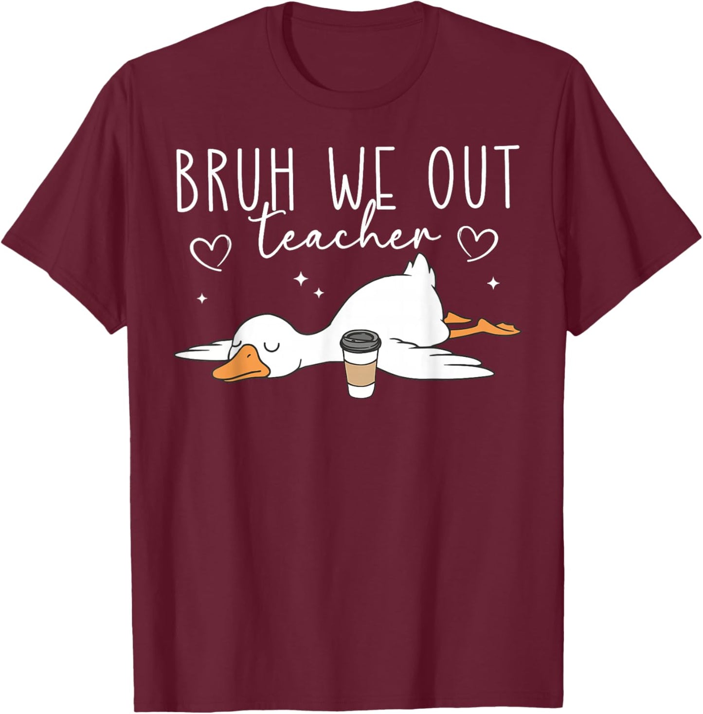 Bruh We Out Teachers Last Day of School Funny Goose Teacher T-Shirt - T-Shirt | Maroon
