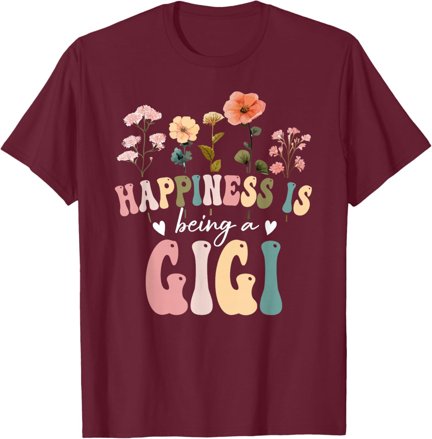 Happiness is Being a Gigi Floral Design Gigi Mother's Day T-Shirt - T-Shirt | Maroon