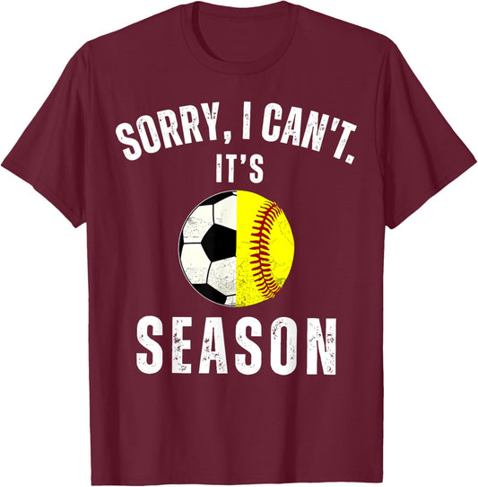 Sorry I Can't It's Soccer And Softball Season Mom Of Both T-Shirt - T-Shirt | Maroon