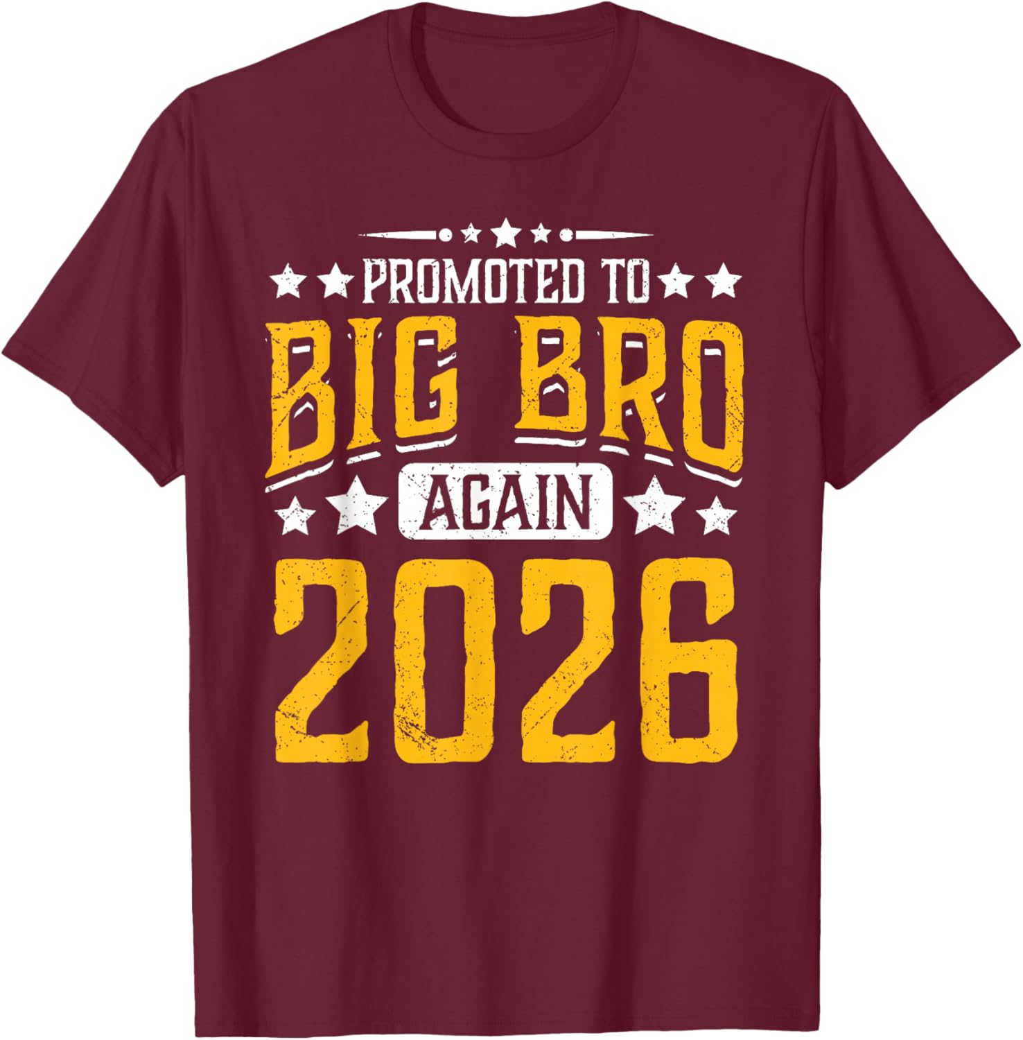 Promoted to Big Bro Again 2026 Proud Brother 2nd 3rd Time T-Shirt - T-Shirt | Maroon
