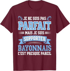Perfect Supporter Rugby Rugbyman Humour Bayonne Bayonnais T-Shirt - T-Shirt | Maroon