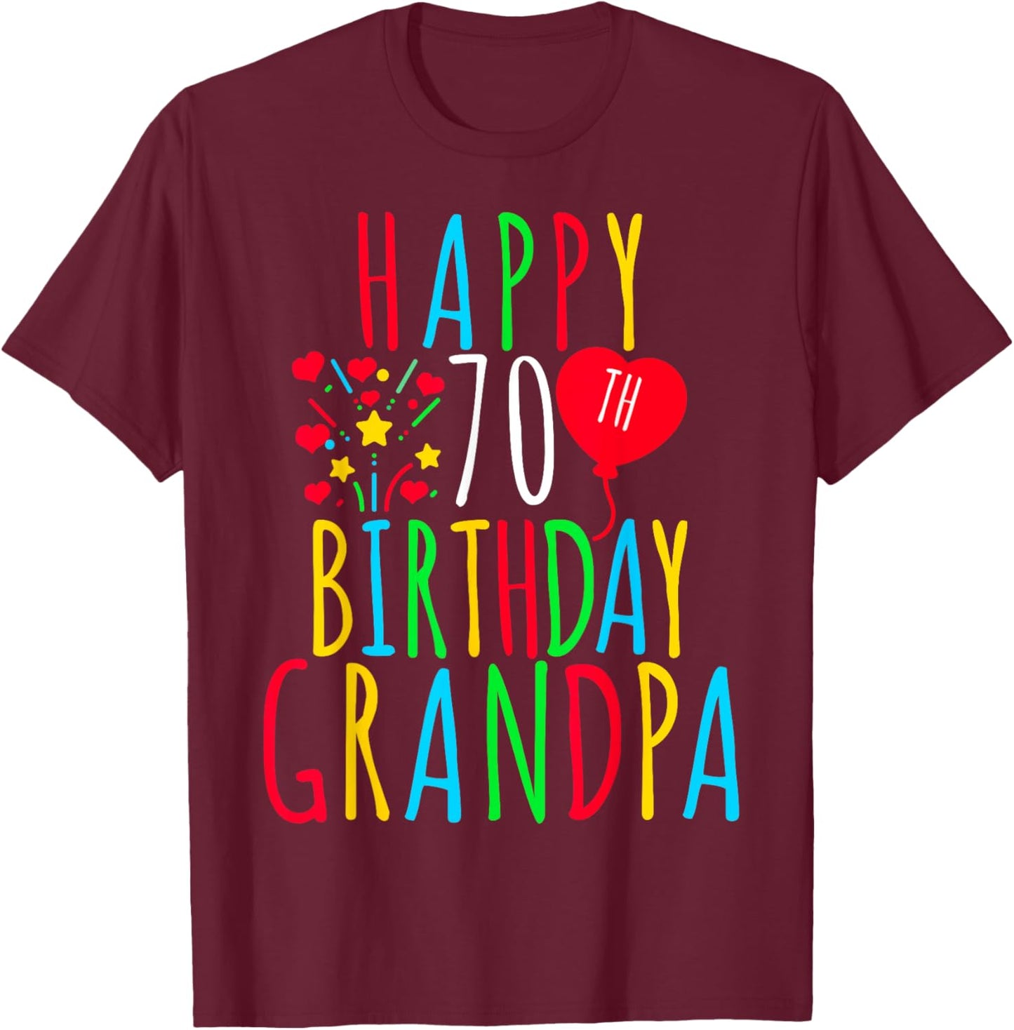 Happy 70th Birthday Grandpa Birthday 70 Years Old Grandpa T-Shirt - T-Shirt | Maroon