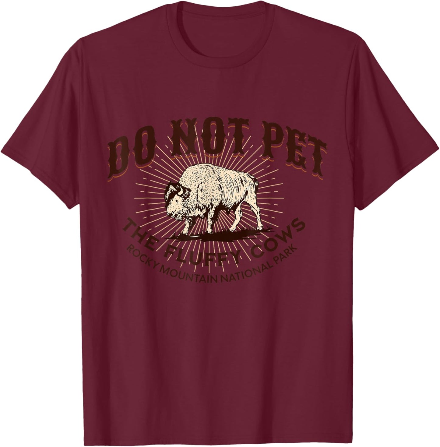 Do Not Pet the Fluffy Cows Rocky Mountain National Park T-Shirt - T-Shirt | Maroon