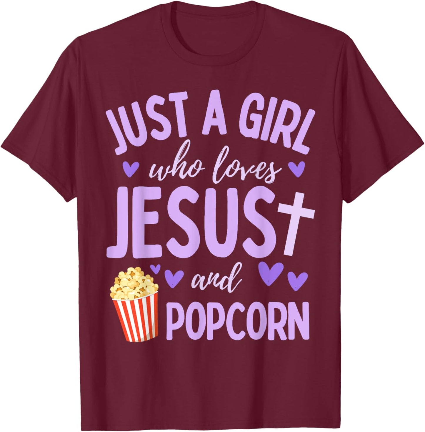 Just A Girl Who Loves Jesus and Popcorn Christian Funny T-Shirt - T-Shirt | Maroon