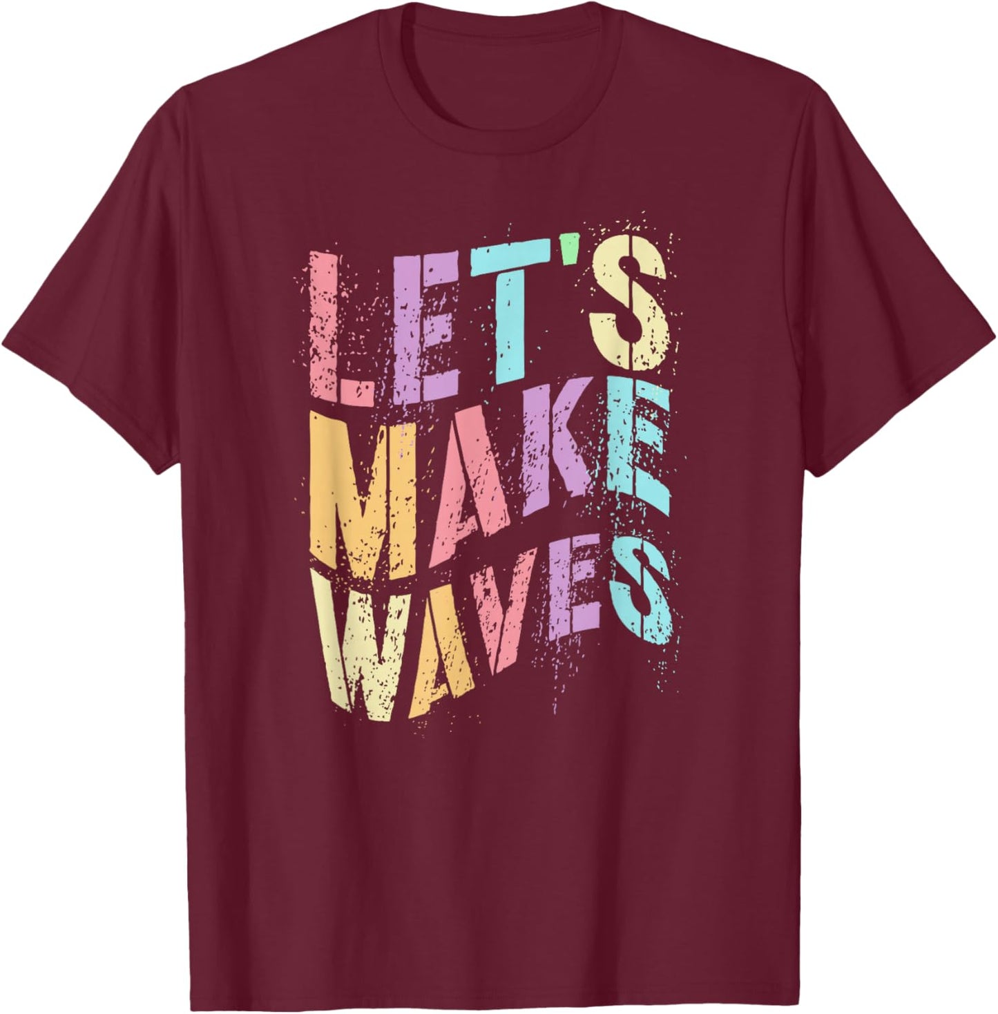 Funny LET’S Make Waves STEM Team Learn Teacher Stud Engineer T-Shirt - T-Shirt | Maroon