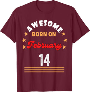 February 14th Birthday Awesome Born February 14th Vintage T-Shirt - T-Shirt | Maroon