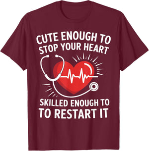 Cute Enough to Stop Your Heart Funny Nurse EMT Gifts Women T-Shirt - T-Shirt | Maroon