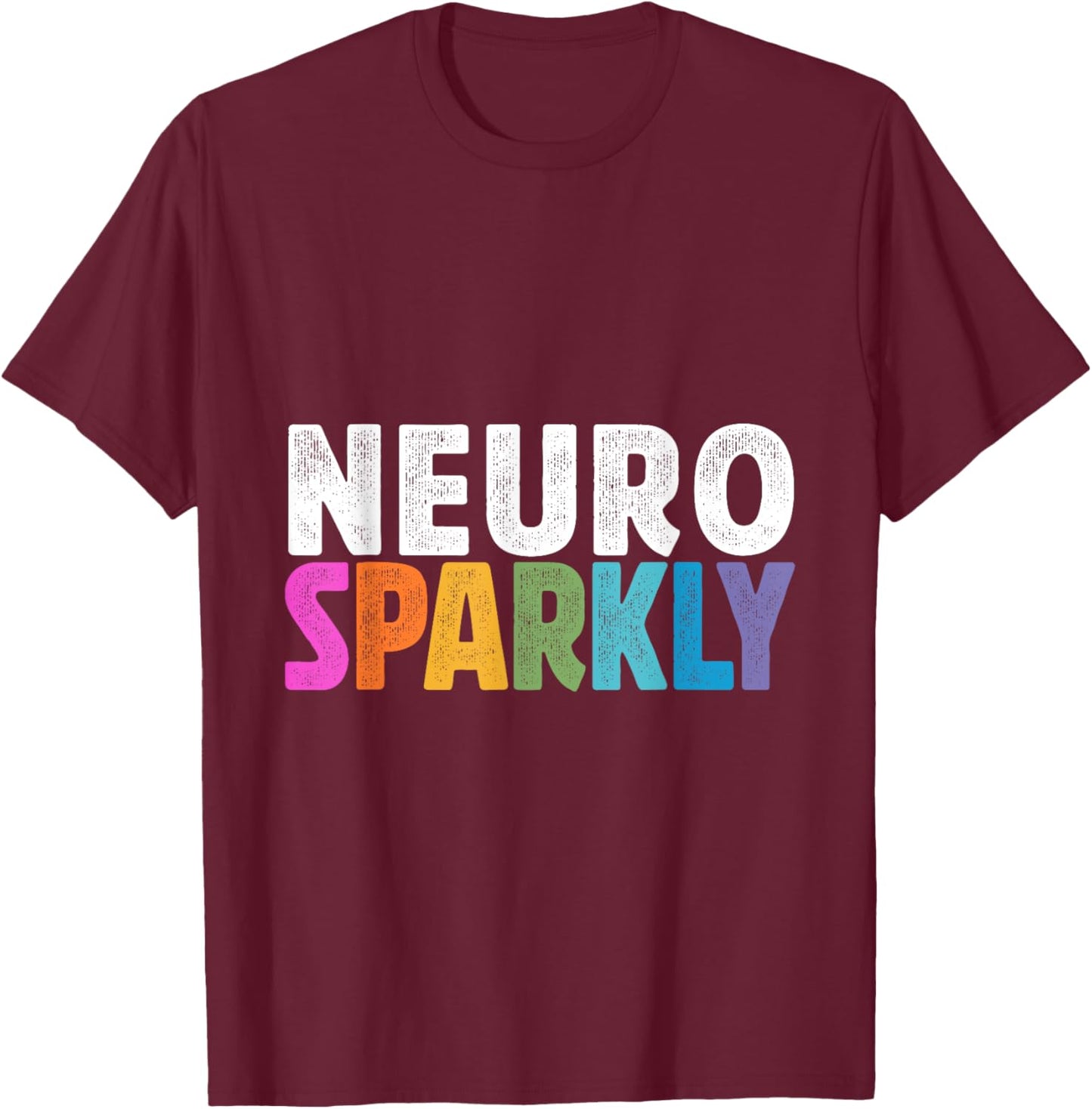 Neurodivergent Neurosparkly Neurodivergence Sped Teacher T-Shirt - T-Shirt | Maroon