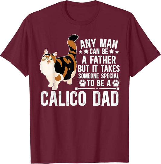 to Be A Calico Cat Dad Calico Cat Owner Calico Cat Lover T-Shirt - T-Shirt | Maroon