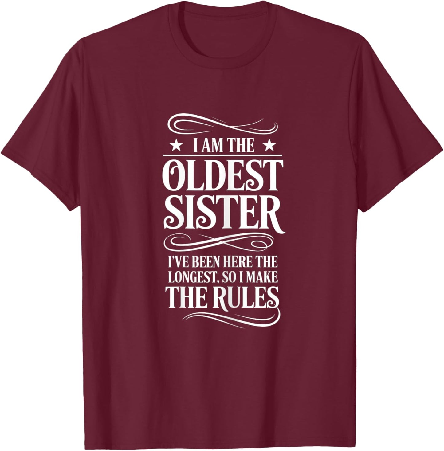 Oldest Sister I Make The Rules Matching Sibling T-Shirt - T-Shirt | Maroon