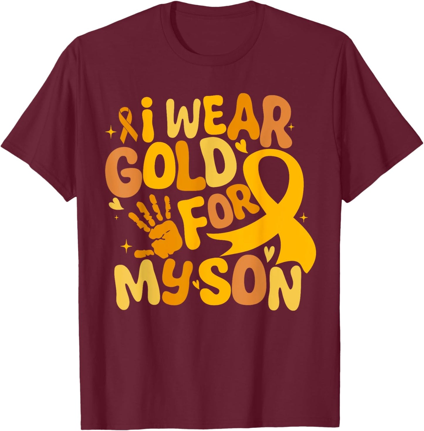 I Wear Gold For My Son Cancer Awareness T-Shirt - T-Shirt | Maroon