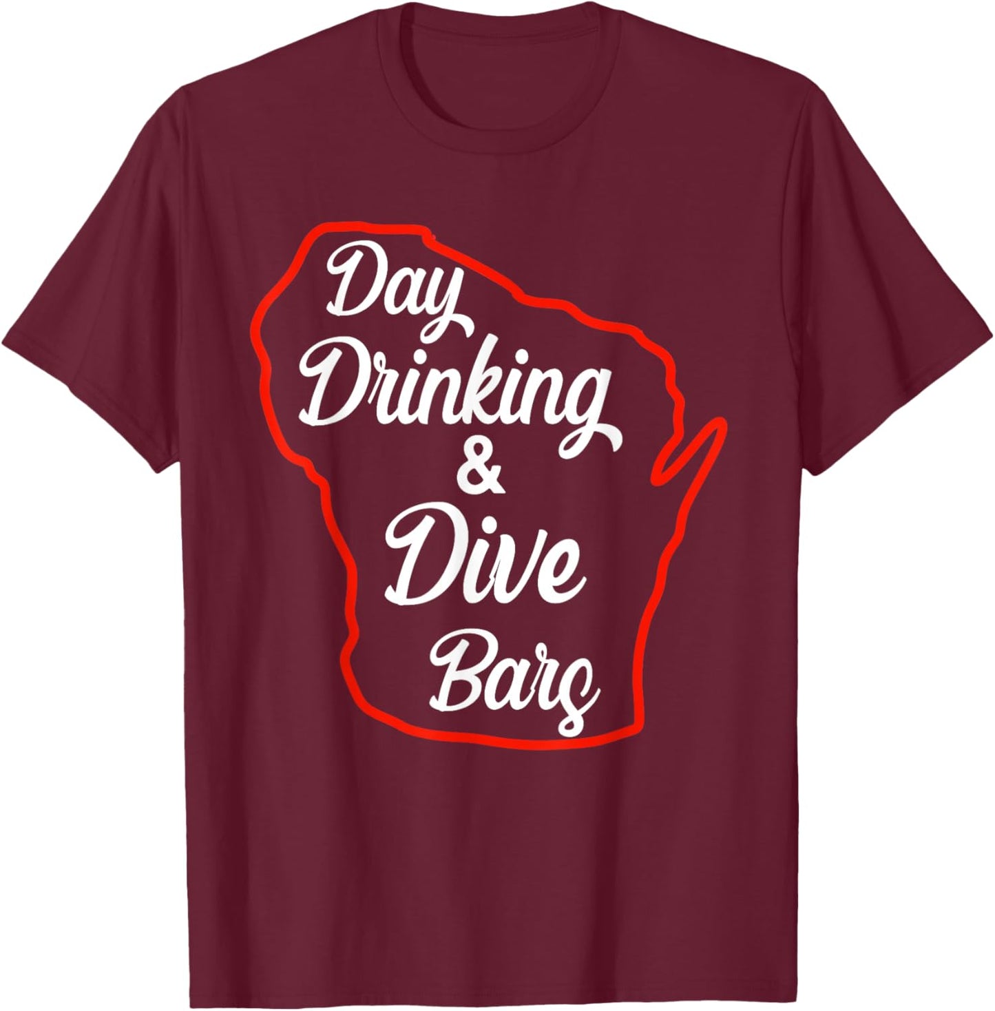 Day Drinking Dive Bars Funny Saying Quote Men Women T-Shirt - T-Shirt | Maroon