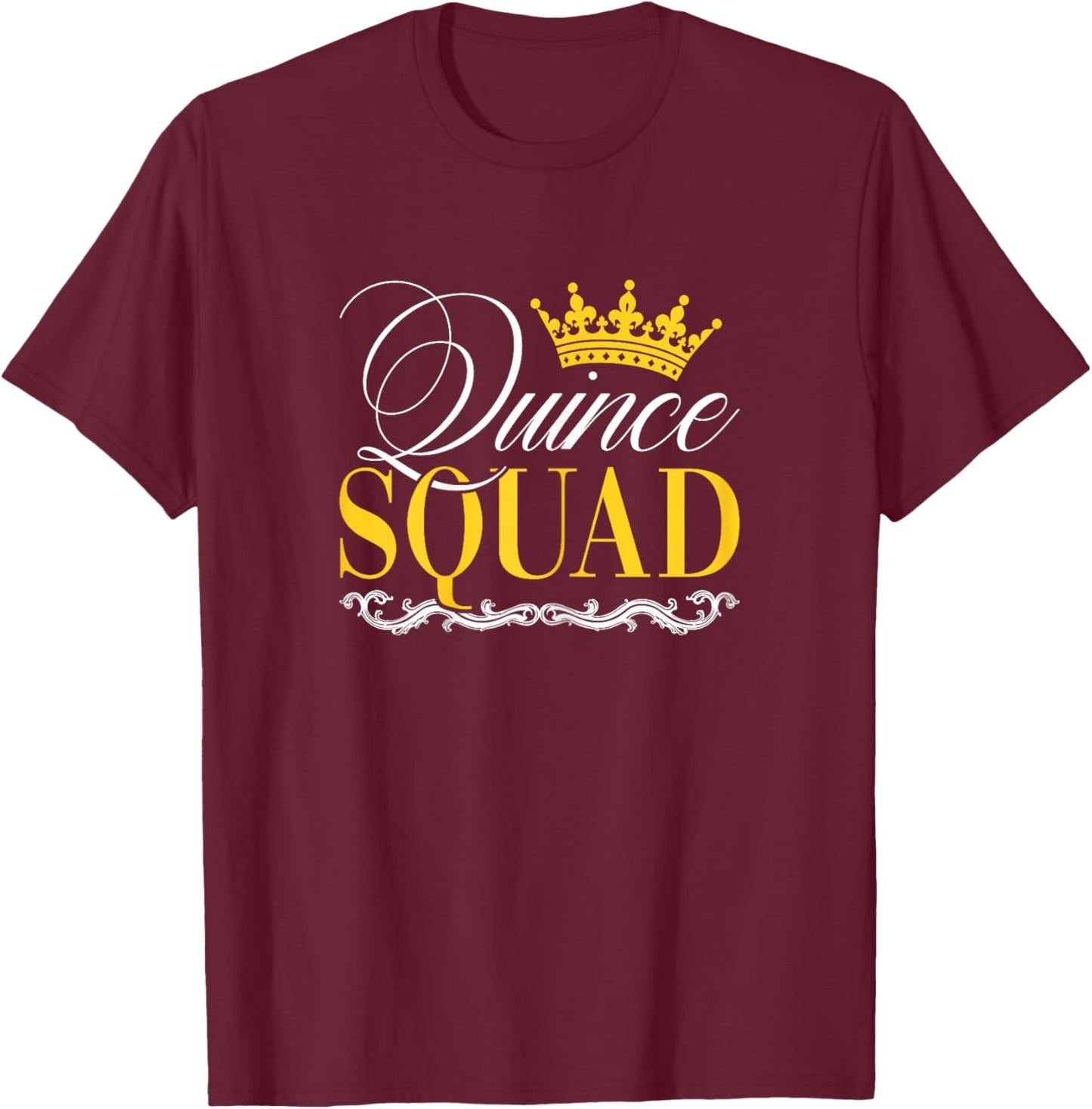 Quinceañera Queen 15th Birthday Party Mis Quince Squad T-Shirt - T-Shirt | Maroon