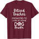 Retired Teacher Dog Mom Promoted to Stay At Home Dog Mom T-Shirt - T-Shirt | Maroon