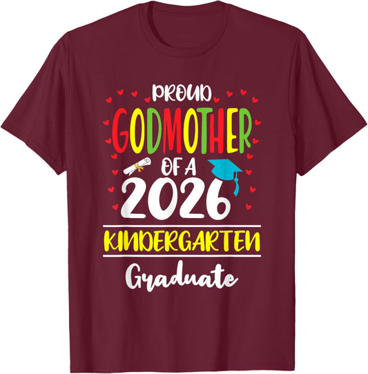 Proud Godmother of a Class of 2026 Kindergarten Graduate T-Shirt - T-Shirt | Maroon