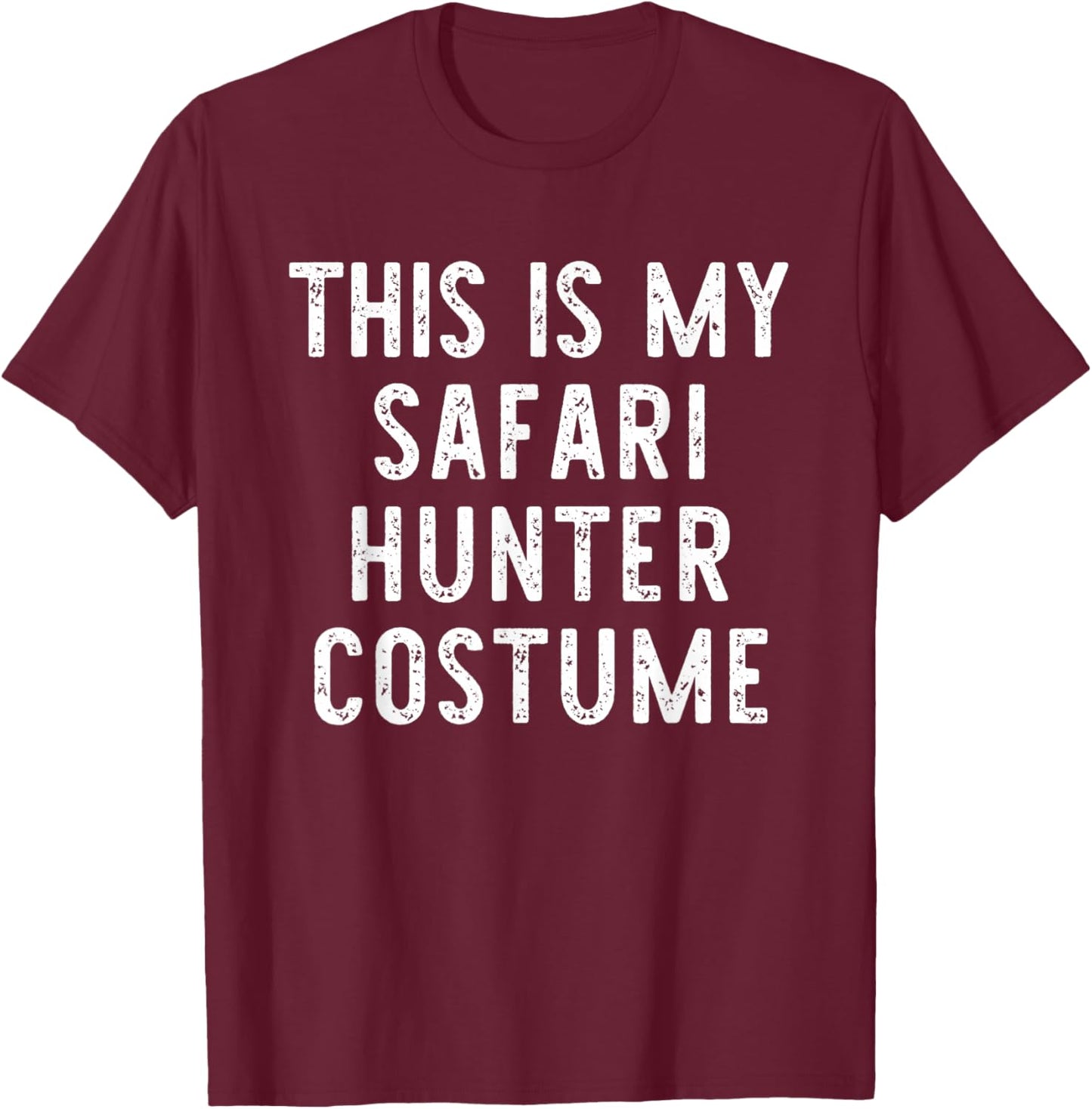 This is My Safari Hunter Costume Halloween Easy Kids Adult T-Shirt - T-Shirt | Maroon