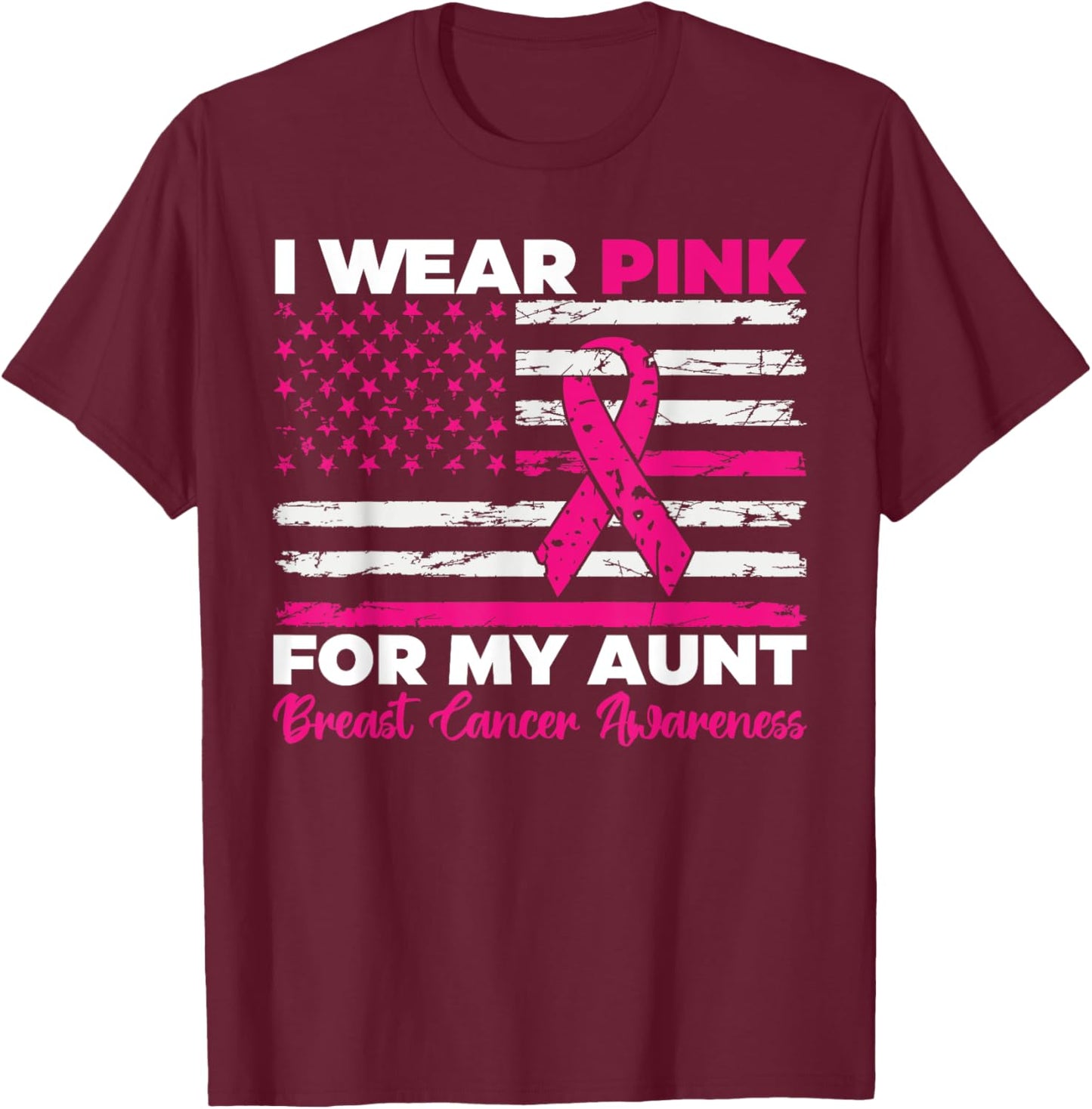 I Wear Pink For My Aunt Breast Cancer Awareness Us Flag T-Shirt - T-Shirt | Maroon